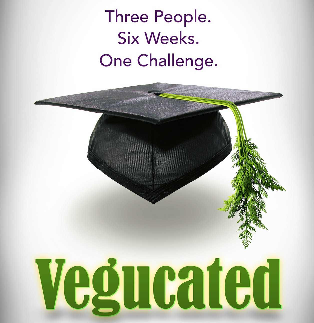 Netflix's Vegucated cover image that says 'three people, six weeks, one challenge' 